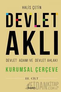 Devlet Aklı - Devlet Adamı ve Devlet Ahlakı (3. Cilt)