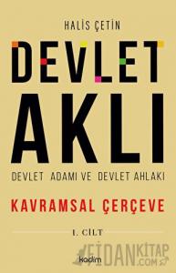 Devlet Aklı - Devlet Adamı ve Devlet Ahlakı