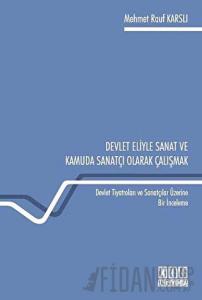 Devlet Eliyle Sanat ve Kamuda Sanatçı Olarak Çalışmak