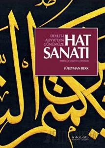 Devlet-i Aliyye’den Günümüze Hat Sanatı (Ciltli)