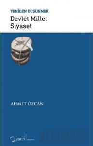 Devlet Millet Siyaset - Yeniden Düşünmek