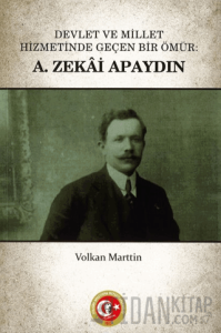 Devlet ve Millet Hizmetinde Geçen Bir Ömür: A. Zekai Apaydın