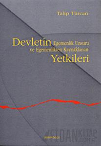 Devletin Egemenlik Unsuru ve Egemenlikten Kaynaklanan Yetkileri