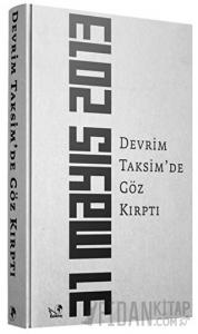 Devrim Taksim'de Göz Kırptı