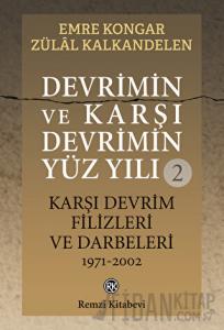 Devrimin ve Karşı Devrimin Yüz Yılı - 2: Karşı Devrim Filizleri ve Darbeleri 1971-2002