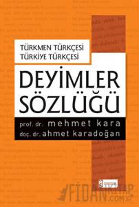 Deyimler Sözlüğü - Türkmen Türkçesi Türkiye Türkçesi (Ciltli)
