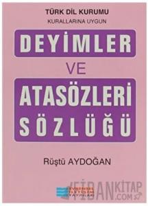 Deyimler ve Atasözleri Sözlüğü