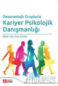 Dezavantajlı Gruplarla Kariyer Psikolojik Danışmanlığı