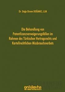 Die Behandlung Von Patentlizenzverweigerungsfallen im Rahmen des Türkischen Vertragsrechts und Karte
