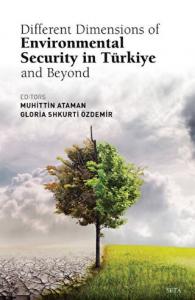 Different Dimensions of Environmental Security in Turkiye And Beyond