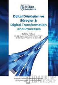 Dijital Dönüşüm ve Süreçler ve Digital Transformation and Processes