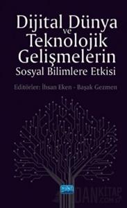 Dijital Dünya ve Teknolojik Gelişmelerin Sosyal Bilimlere Etkisi