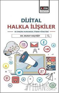 Dijital Halkla İlişkiler ve Online Kurumsal İtibar Yönetimi