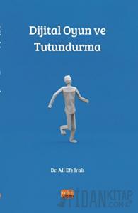 Dijital Oyun ve Tutundurma