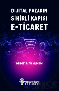 Dijital Pazarın Sihirli Kapısı E-Ticaret