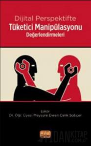 Dijital Perspektifte Tüketici Manipülasyonu Değerlendirmeleri