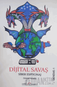 Dijital Savaş Siber Espiyonaj