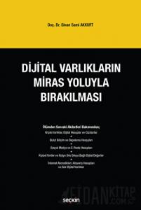 Dijital Varlıkların Miras Yoluyla Bırakılması (Ciltli)