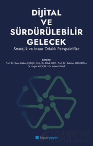 Dijital ve Sürdürülebilir Gelecek - Stratejik ve İnsan Odaklı Perspektifler
