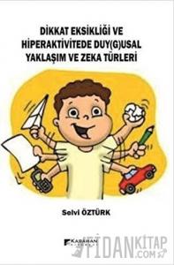 Dikkat Eksikliği ve Hiperaktivitede Duy(g)usal Yaklaşım Ve Zeka Türleri