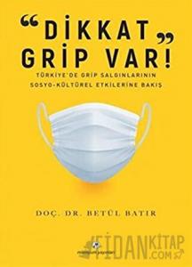 “Dikkat Grip Var"