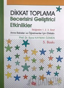Dikkat Toplama Becerisini Geliştirici Etkinlikler - İlköğretim 1. 2. 3. Sınıf
