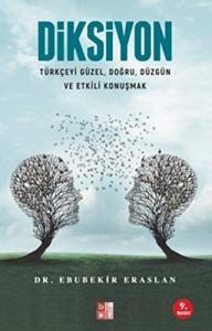 Diksiyon (Türkçeyi Güzel, Doğru, Düzgün ve Etkili Konuşmak)