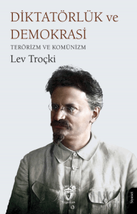Diktatörlük ve Demokrasi Terörizm ve Komünizm