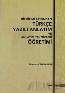 Dil Bilimi Açısından Türkçe Yazılı Anlatım ve Anlatım Teknikleri Öğretimi