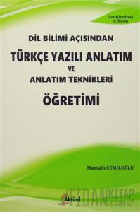 Dil Bilimi Açısından Türkçe Yazılı Anlatım ve Anlatım Teknikleri Öğretimi
