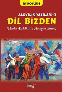 Dil Bizden - Alevilik Yazıları 2
