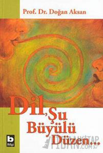 Dil, Şu Büyülü Düzen