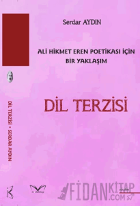 Dil Terzisi Ali Hikmet Eren Poetikası İçin Bir Yaklaşım
