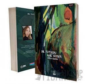 Dil Tutuldu Hal Söyler