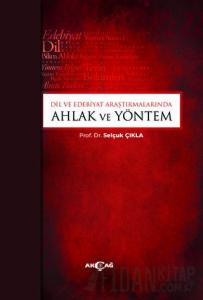 Dil ve Edebiyat Araştırmalarında Ahlak ve Yöntem