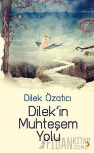 Dilek’in Muhteşem Yolu