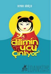 Dilimin Ucu Çınlıyor