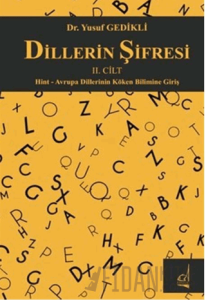 Dillerin Şifresi II. Cilt; Hint - Avrupa Dillerinin Köken Bilimine Giriş