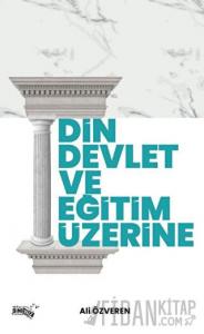Din, Devlet ve Eğitim Üzerine