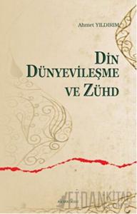 Din, Dünyevileşme ve Zühd