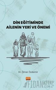 Din Eğitiminde Ailenin Yeri ve Önemi