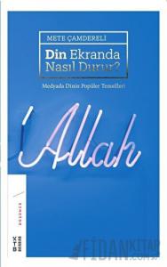 Din Ekranda Nasıl Durur ? (Ciltli)