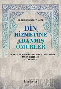 Din Hizmetine Adanmış Ömürler