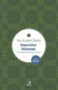 Din-Siyaset İlişkisi - Emeviler Dönemi 2