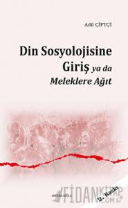 Din Sosyolojisine Giriş ya da Meleklere Ağıt