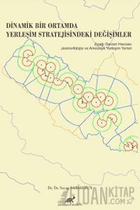 Dinamik Bir Ortamda Yerleşim Stratejisindeki Değişimler