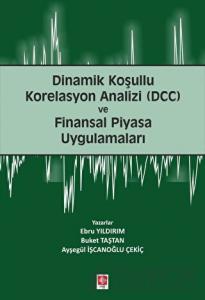 Dinamik Koşullu Korelasyon Analizi (DCC) ve Finansal Piyasa Uygulamaları
