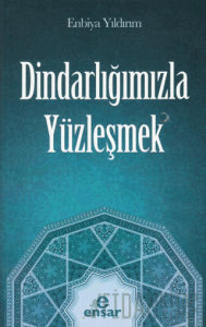 Dindarlığımızla Yüzleşmek