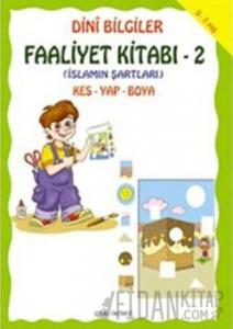 Dini Bilgiler Faaliyet Kitabı 2 / İslamın Şartları