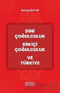 Dini Çoğulculuk Din İçi Çoğulculuk ve Türkiye